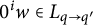 0 Superscript i Baseline w element of upper L Subscript q right arrow q prime
