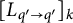 left bracket upper L Subscript q prime right arrow q Sub Superscript prime Subscript Baseline right bracket Subscript k