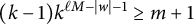 left parenthesis k minus 1 right parenthesis k Superscript script l upper M minus StartAbsoluteValue w EndAbsoluteValue minus 1 Baseline greater than or equals m plus 1