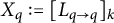 upper X Subscript q Baseline colon equals left bracket upper L Subscript q right arrow q Baseline right bracket Subscript k