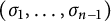left parenthesis sigma 1 comma ellipsis comma sigma Subscript n minus 1 Baseline right parenthesis
