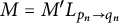 upper M equals upper M prime upper L Subscript p Sub Subscript n Subscript right arrow q Sub Subscript n