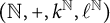 left parenthesis double struck upper N comma plus comma k Superscript double struck upper N Baseline comma script l Superscript double struck upper N Baseline right parenthesis