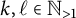 k comma script l element of double struck upper N Subscript greater than 1 Baseline