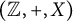 left parenthesis double struck upper Z comma plus comma upper X right parenthesis