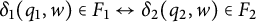delta 1 left parenthesis q 1 comma w right parenthesis element of upper F 1 left right arrow delta 2 left parenthesis q 2 comma w right parenthesis element of upper F 2