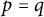 p equals q