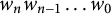 w Subscript n Baseline w Subscript n minus 1 Baseline ellipsis w 0