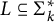 upper L subset of or equal to normal upper Sigma Subscript k Superscript asterisk