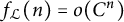 f Subscript script upper L Baseline left parenthesis n right parenthesis equals o left parenthesis upper C Superscript n Baseline right parenthesis