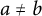 a not equals b