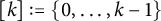 left bracket k right bracket colon equals StartSet 0 comma ellipsis comma k minus 1 EndSet