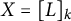 upper X equals left bracket upper L right bracket Subscript k