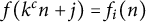 f left parenthesis k Superscript c Baseline n plus j right parenthesis equals f Subscript i Baseline left parenthesis n right parenthesis