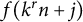 f left parenthesis k Superscript r Baseline n plus j right parenthesis