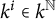k Superscript i Baseline element of k Superscript double struck upper N