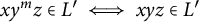 x y Superscript m Baseline z element of upper L Superscript prime Baseline long left right double arrow x y z element of upper L prime