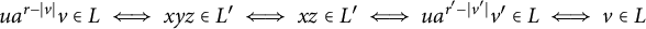 u a Superscript r minus StartAbsoluteValue v EndAbsoluteValue Baseline v element of upper L long left right double arrow x y z element of upper L Superscript prime Baseline long left right double arrow x z element of upper L Superscript prime Baseline long left right double arrow u a Superscript r prime minus StartAbsoluteValue v Super Superscript prime Superscript EndAbsoluteValue Baseline v Superscript prime Baseline element of upper L long left right double arrow v element of upper L