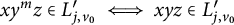 x y Superscript m Baseline z element of upper L Subscript j comma v 0 Superscript prime Baseline long left right double arrow x y z element of upper L prime Subscript j comma v 0