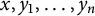 x comma y 1 comma ellipsis comma y Subscript n Baseline