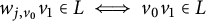 w Subscript j comma v 0 Baseline v 1 element of upper L long left right double arrow v 0 v 1 element of upper L