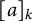 left bracket a right bracket Subscript k