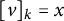 left bracket v right bracket Subscript k Baseline equals x