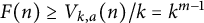 upper F left parenthesis n right parenthesis greater than or equals upper V Subscript k comma a Baseline left parenthesis n right parenthesis divided by k equals k Superscript m minus 1