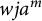 w j a Superscript m