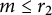 m less than or equals r 2