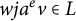 w j a Superscript e Baseline v element of upper L