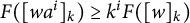 upper F left parenthesis left bracket w a Superscript i Baseline right bracket Subscript k Baseline right parenthesis greater than or equals k Superscript i Baseline upper F left parenthesis left bracket w right bracket Subscript k Baseline right parenthesis
