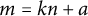 m equals k n plus a