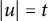 StartAbsoluteValue u EndAbsoluteValue equals t