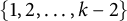 StartSet 1 comma 2 comma ellipsis comma k minus 2 EndSet