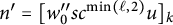 n prime equals left bracket w 0 quotation mark s c Superscript min left parenthesis script l comma 2 right parenthesis Baseline u right bracket Subscript k