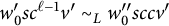 w prime 0 s c Superscript script l minus 1 Baseline v Superscript prime Baseline tilde Subscript upper L Baseline w 0 quotation mark s c c v prime