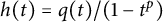 h left parenthesis t right parenthesis equals q left parenthesis t right parenthesis divided by left parenthesis 1 minus t Superscript p Baseline right parenthesis