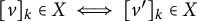 left bracket v right bracket Subscript k Baseline element of upper X long left right double arrow left bracket v Superscript prime Baseline right bracket Subscript k Baseline element of upper X