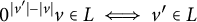 0 Superscript StartAbsoluteValue v Super Superscript prime Superscript EndAbsoluteValue minus StartAbsoluteValue v EndAbsoluteValue Baseline v element of upper L long left right double arrow v prime element of upper L