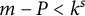 m minus upper P less than k Superscript s