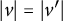 StartAbsoluteValue v EndAbsoluteValue equals StartAbsoluteValue v Superscript prime Baseline EndAbsoluteValue