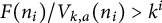 upper F left parenthesis n Subscript i Baseline right parenthesis divided by upper V Subscript k comma a Baseline left parenthesis n Subscript i Baseline right parenthesis greater than k Superscript i