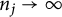 n Subscript j Baseline right arrow infinity