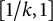 left bracket 1 divided by k comma 1 right bracket