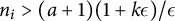 n Subscript i Baseline greater than left parenthesis a plus 1 right parenthesis left parenthesis 1 plus k epsilon right parenthesis divided by epsilon