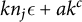 k n Subscript j Baseline epsilon plus a k Superscript c