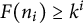 upper F left parenthesis n Subscript i Baseline right parenthesis greater than or equals k Superscript i