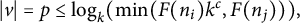 StartAbsoluteValue v EndAbsoluteValue equals p less than or equals log Subscript k Baseline left parenthesis min left parenthesis upper F left parenthesis n Subscript i Baseline right parenthesis k Superscript c Baseline comma upper F left parenthesis n Subscript j Baseline right parenthesis right parenthesis right parenthesis comma