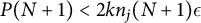 upper P left parenthesis upper N plus 1 right parenthesis less than 2 k n Subscript j Baseline left parenthesis upper N plus 1 right parenthesis epsilon